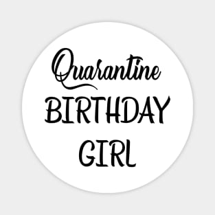 Birthday Girl Quarantine Birthday Shirt Quarantine t Shirts 2020 Magnet